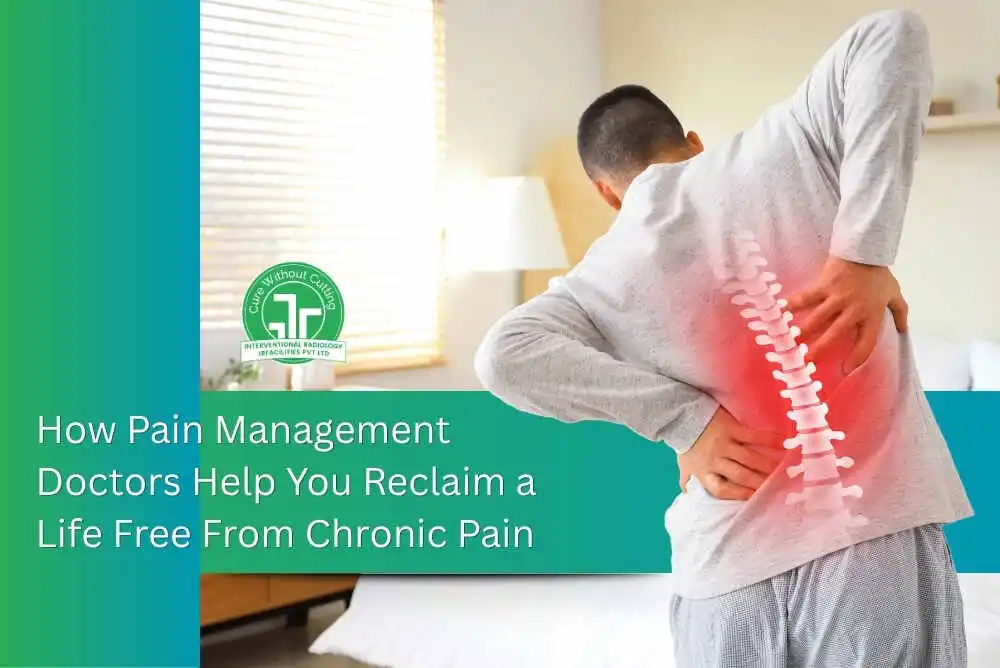 How Pain Management Doctors Help You Reclaim a Life Free From Chronic Pain