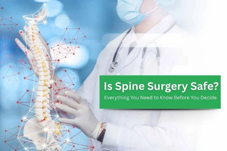 Is Spine Surgery Safe Everything You Need to Know Before You Decide